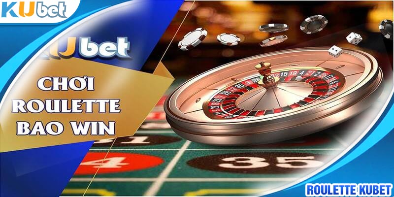 Cách chơi Roulette chi tiết tại Kubet