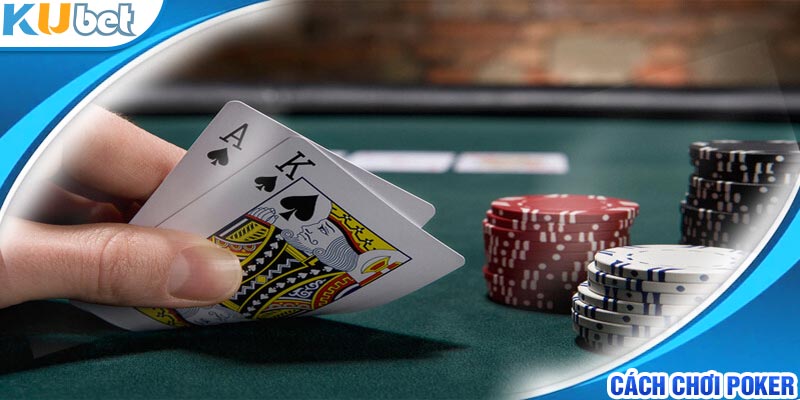 Hướng dẫn cách chơi poker chi tiết cùng KUBET