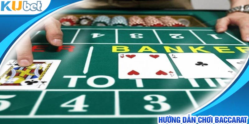 Hướng dẫn chơi baccarat chi tiết từ sảnh cược KUBET