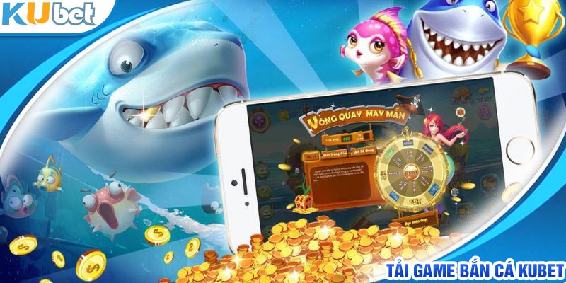 Tải game bắn cá để nhận khuyến mãi