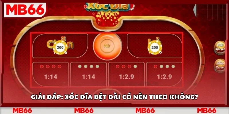 Xóc đĩa bệt dài có nên theo – Kinh nghiệm từ cao thủ lâu năm